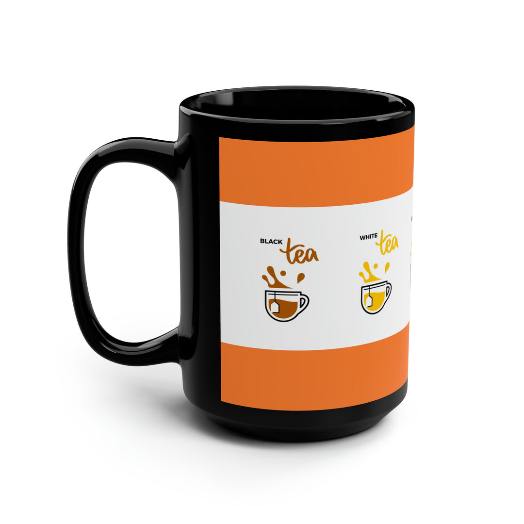 Tea Tea Tea Tea Black Mug, 15oz