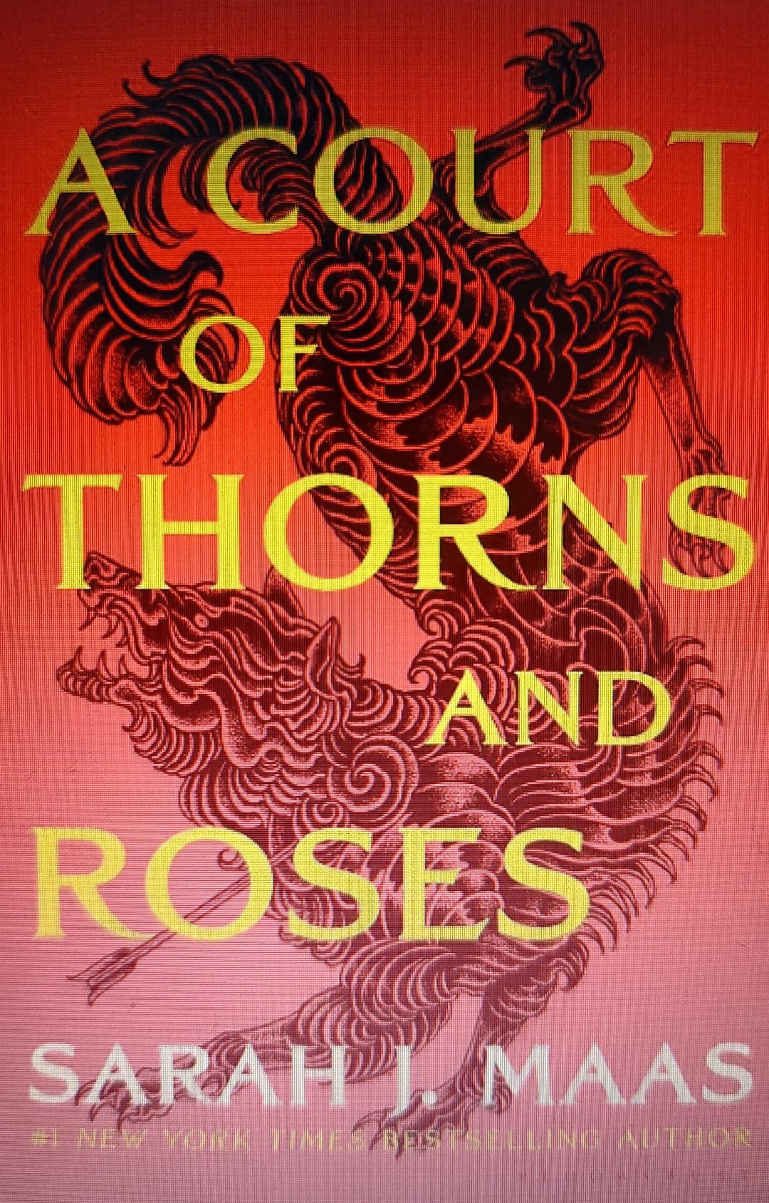 A Court of Thorns and Roses Book #1