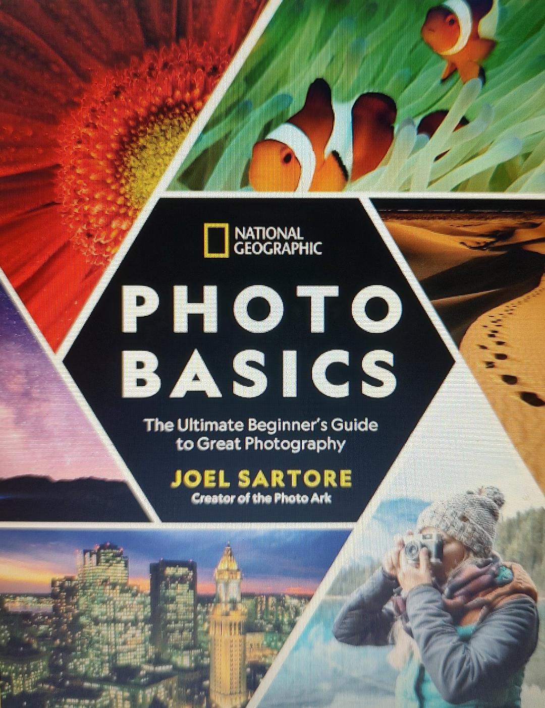 National Geographic Photo Basics: The Ultimate Beginner's Guide to Great Photography