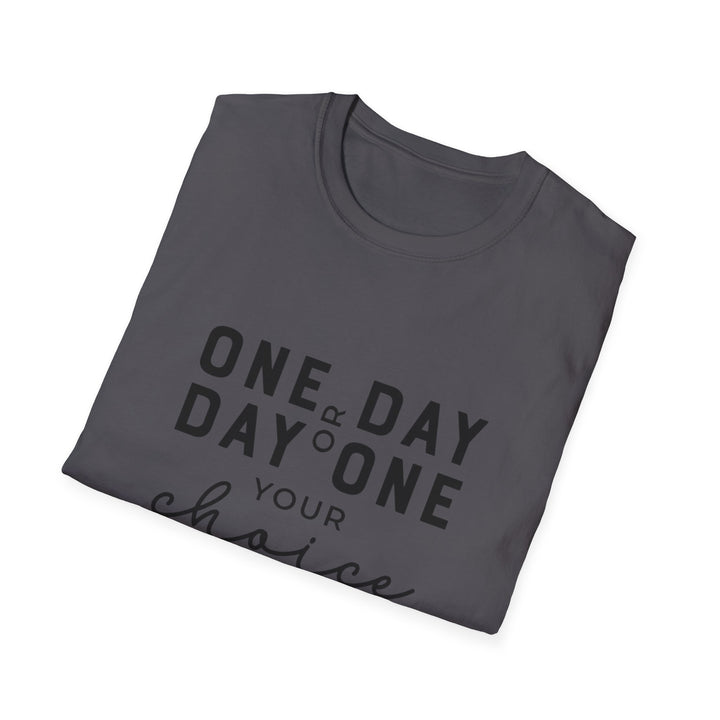 One Day or Day One Unisex Softstyle T-Shirt