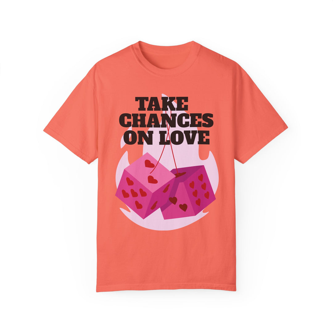 Take Chances On Love Unisex Garment-Dyed T-shirt