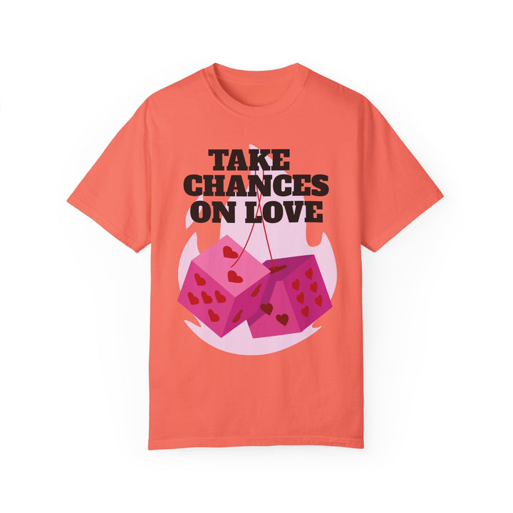 Take Chances On Love Unisex Garment-Dyed T-shirt