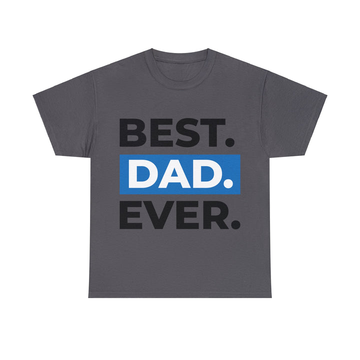 Best Dad Ever Unisex Heavy Cotton Tee