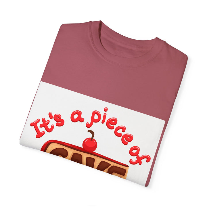 It's A Piece Of Cake Unisex Garment-Dyed T-shirt