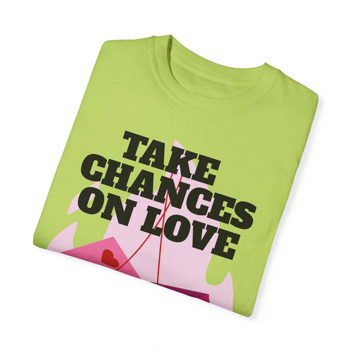 Take Chances On Love Unisex Garment-Dyed T-shirt