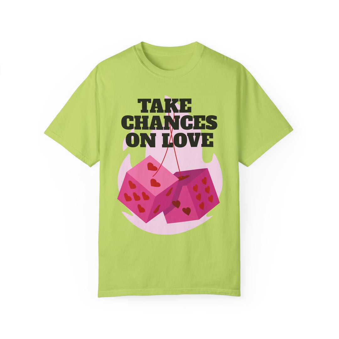 Take Chances On Love Unisex Garment-Dyed T-shirt