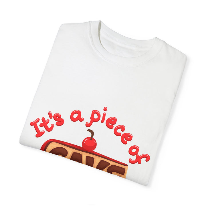 It's A Piece Of Cake Unisex Garment-Dyed T-shirt