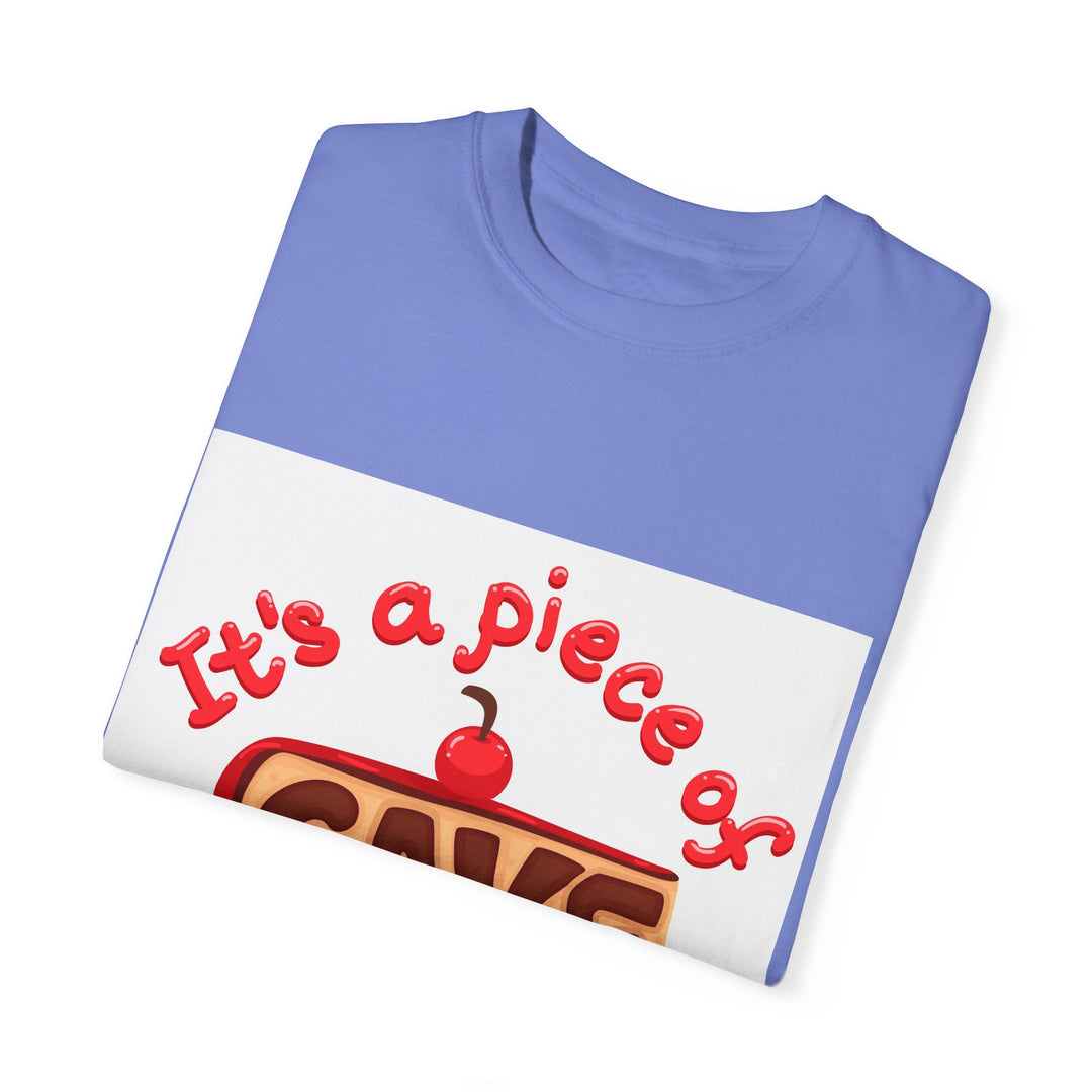 It's A Piece Of Cake Unisex Garment-Dyed T-shirt