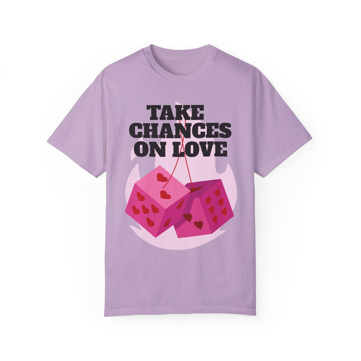 Take Chances On Love Unisex Garment-Dyed T-shirt