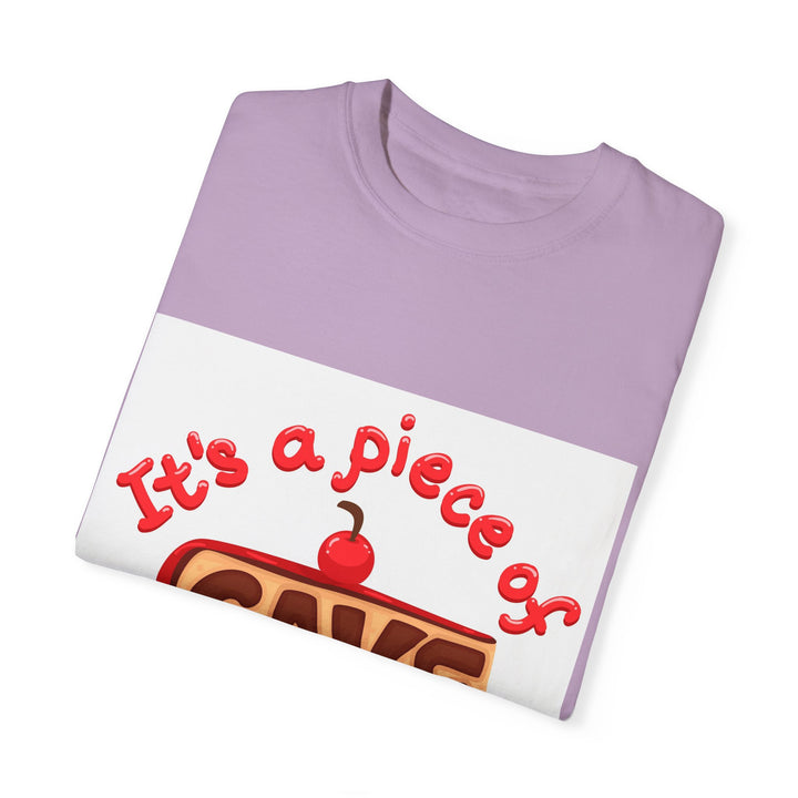 It's A Piece Of Cake Unisex Garment-Dyed T-shirt