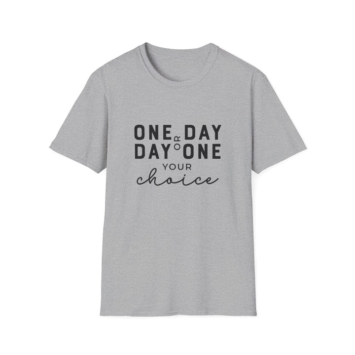 One Day or Day One Unisex Softstyle T-Shirt