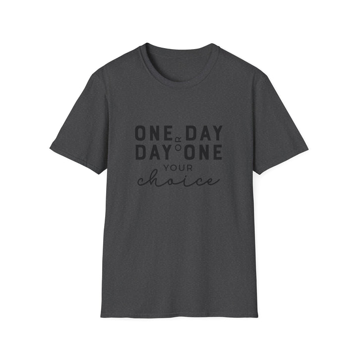 One Day or Day One Unisex Softstyle T-Shirt