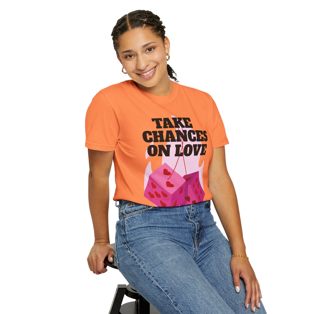 Take Chances On Love Unisex Garment-Dyed T-shirt