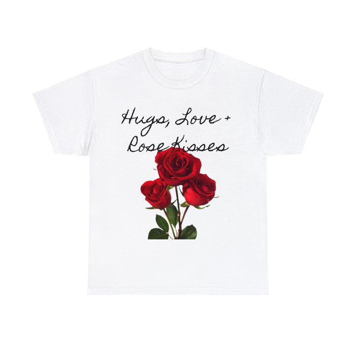 Hugs, Love + Rose Kisses Unisex Heavy Cotton Tee