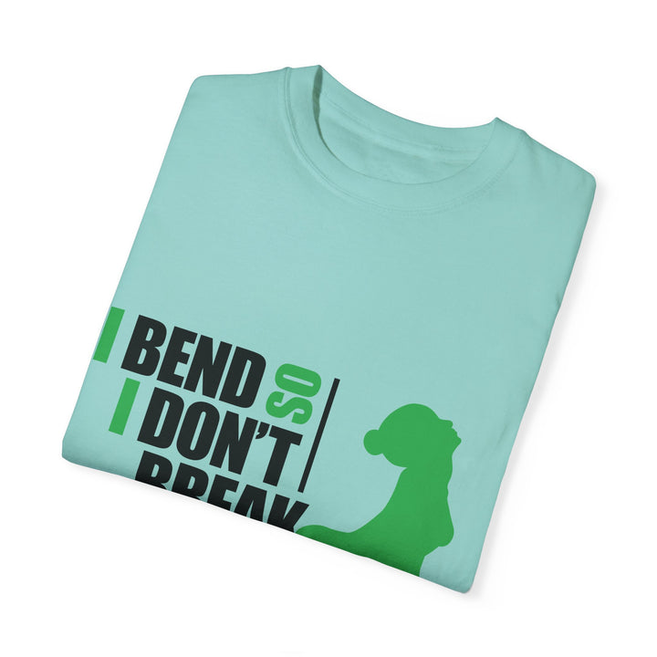 I Bend So I Don't Break Unisex Garment-Dyed T-shirt