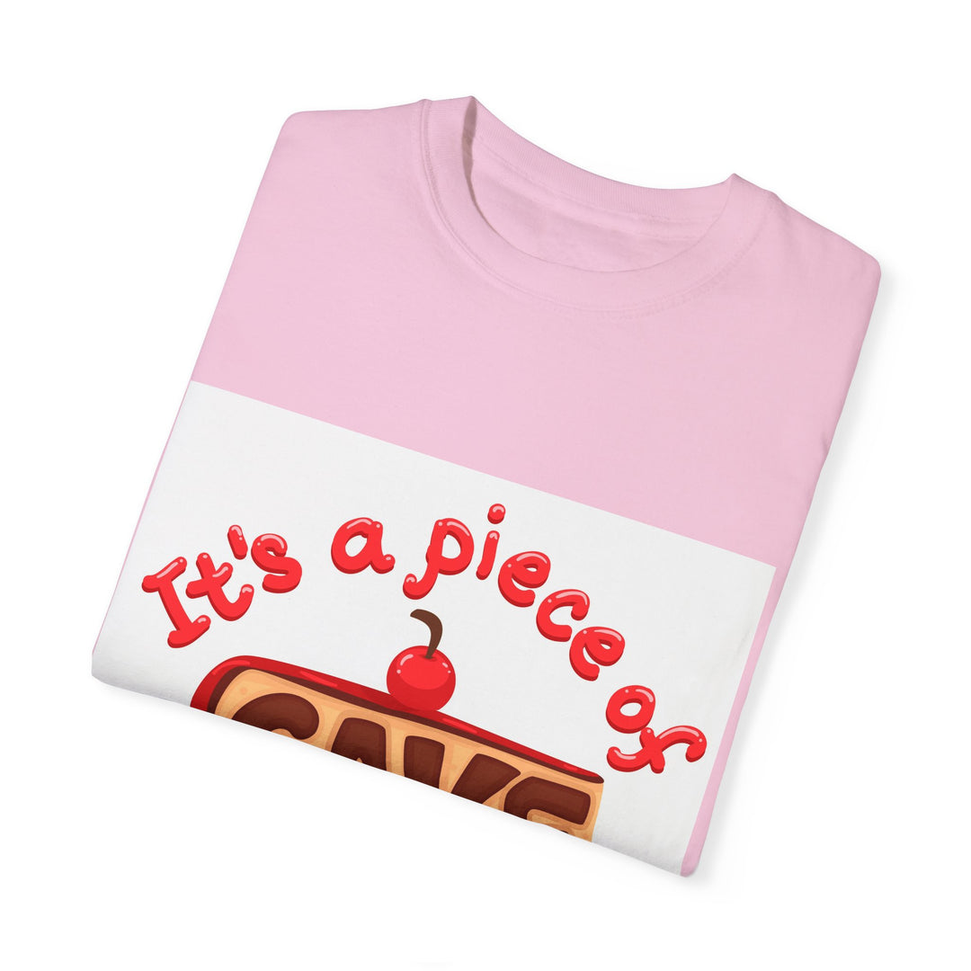 It's A Piece Of Cake Unisex Garment-Dyed T-shirt