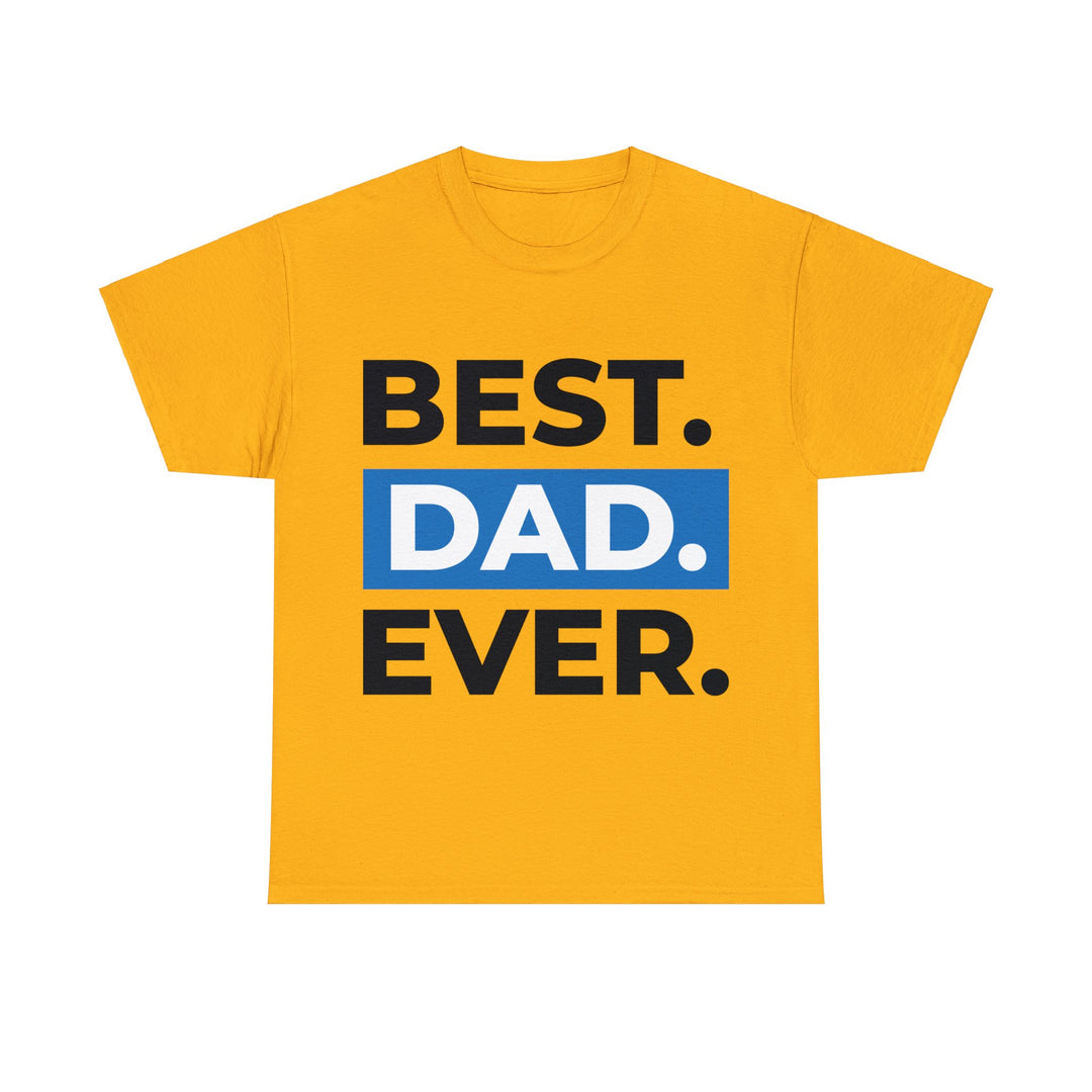 Best Dad Ever Unisex Heavy Cotton Tee