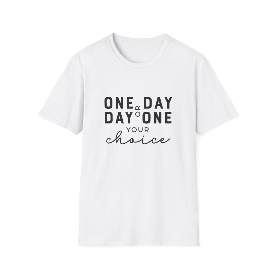 One Day or Day One Unisex Softstyle T-Shirt