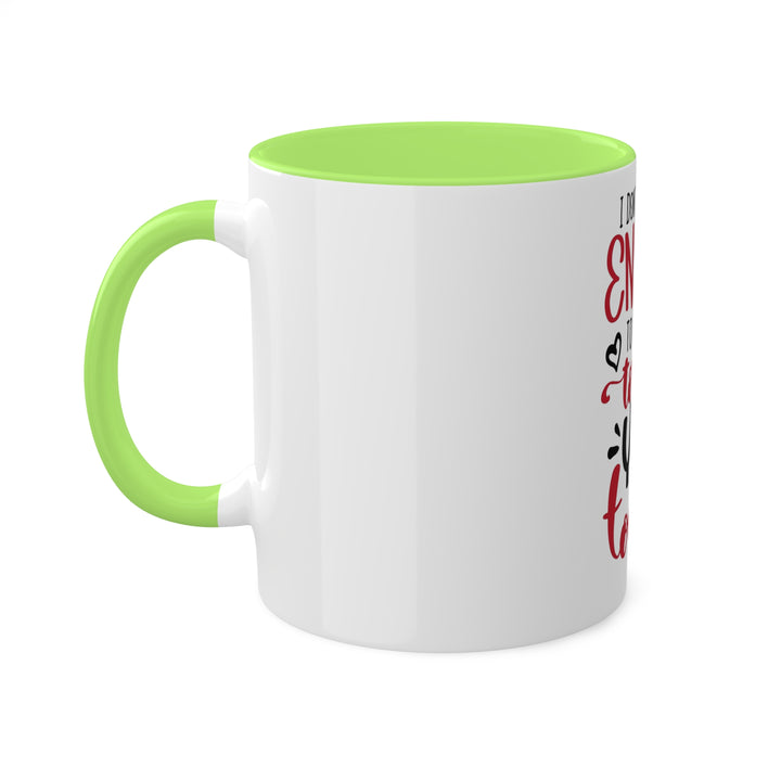 I Don't Have the Energy Colorful Mugs, 11oz