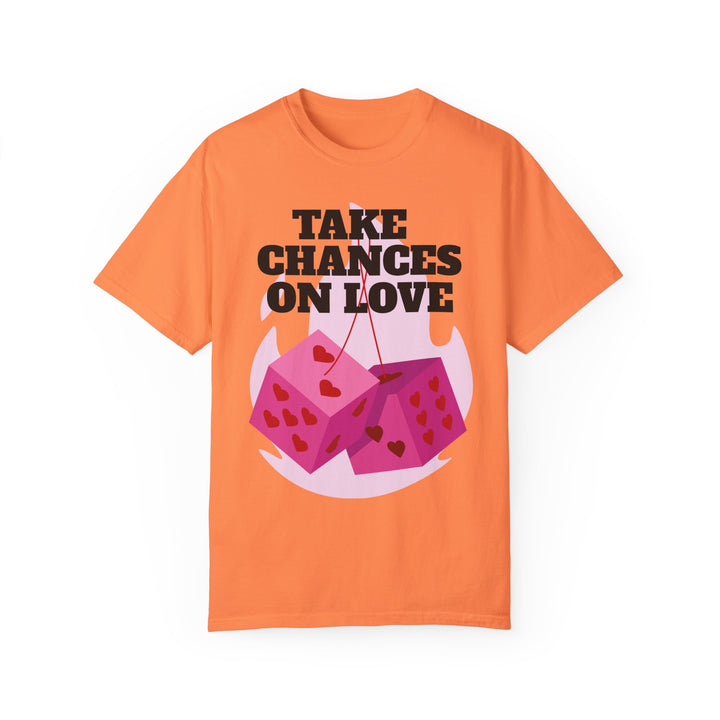 Take Chances On Love Unisex Garment-Dyed T-shirt
