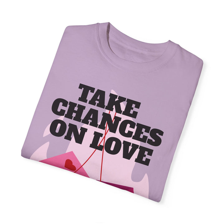 Take Chances On Love Unisex Garment-Dyed T-shirt