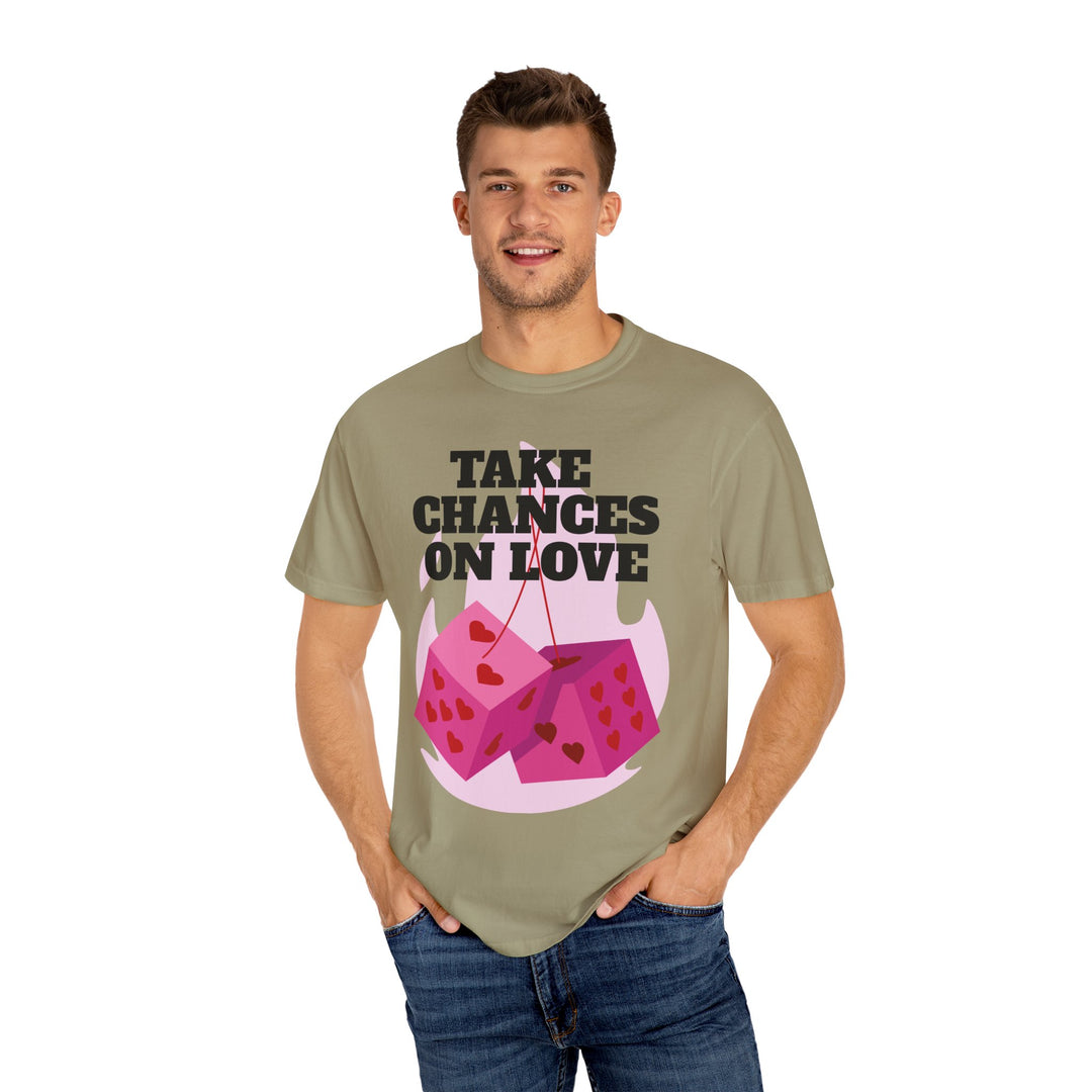 Take Chances On Love Unisex Garment-Dyed T-shirt