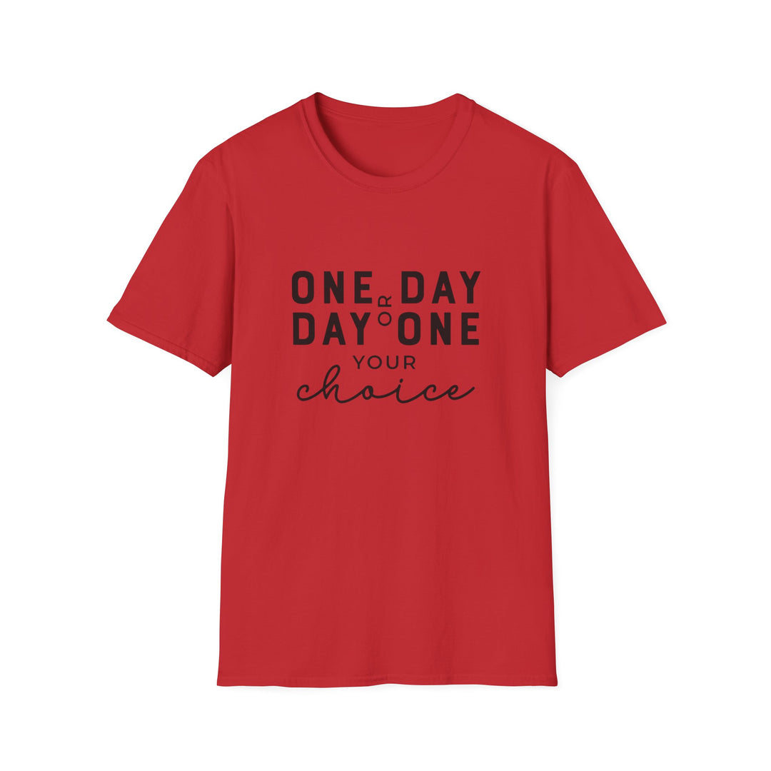 One Day or Day One Unisex Softstyle T-Shirt