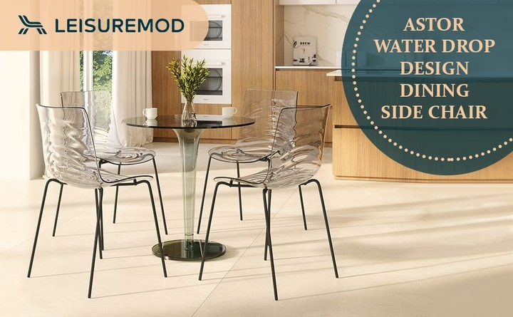 Dining room setup with clear chairs and a glass table, featuring LeisureMod Astor water drop design.