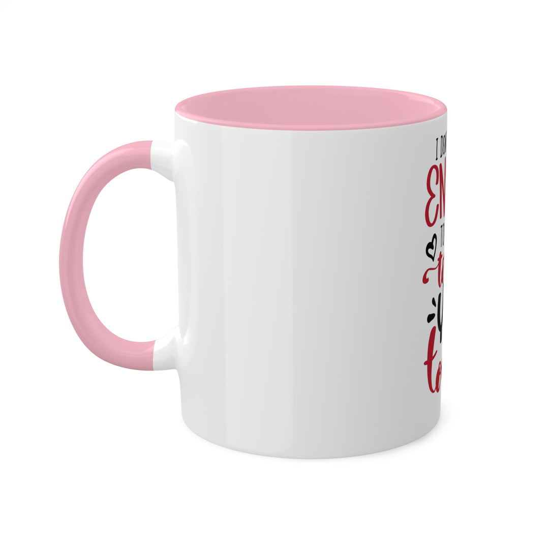 I Don't Have the Energy Colorful Mugs, 11oz