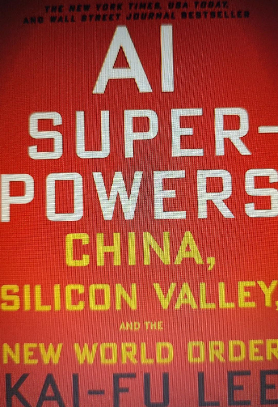 AI Superpowers: China, Silicon Valley, and the New World Order Book