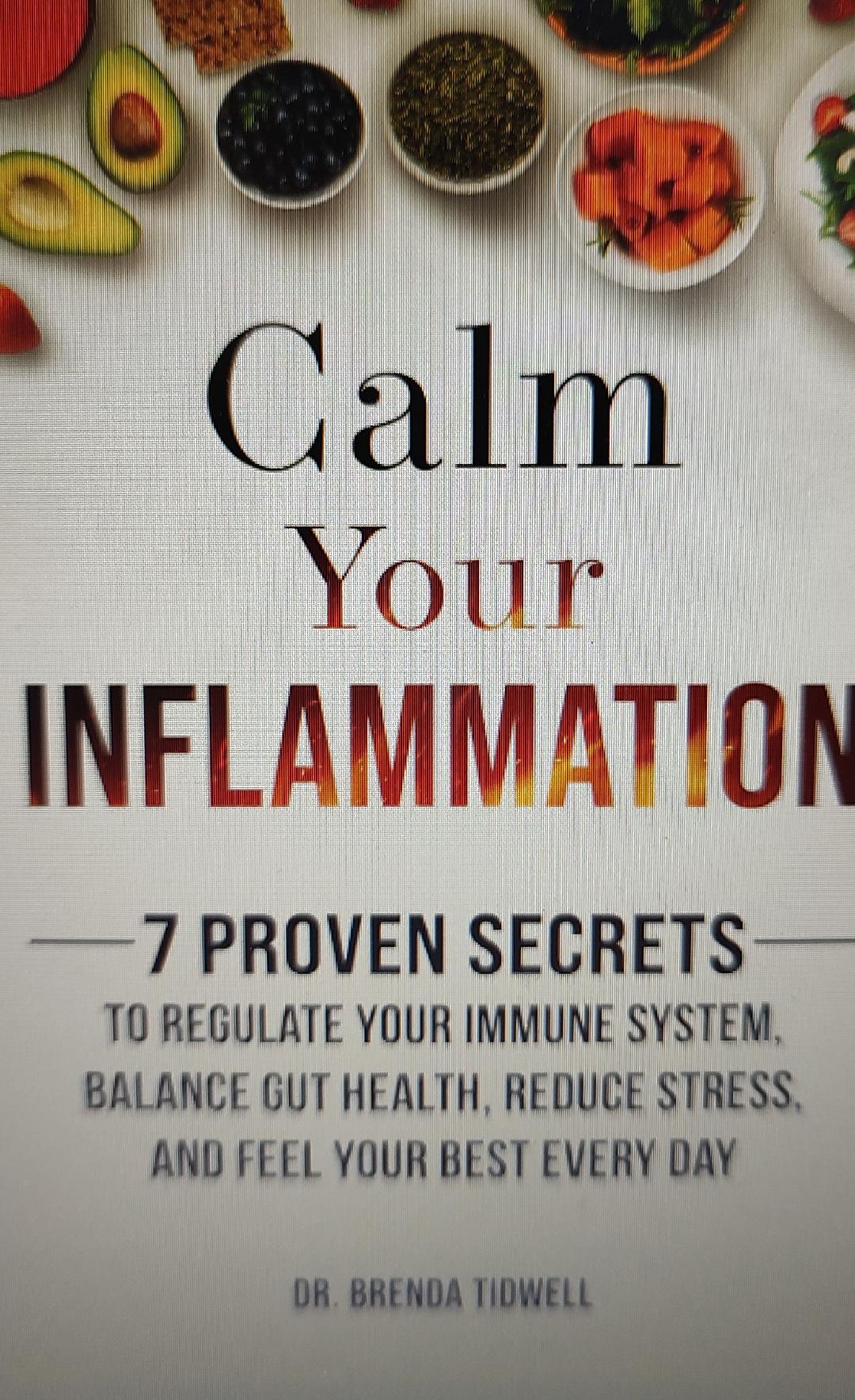 Calm Your Inflammation: 7 Proven Secrets to Regulate Your Immune System, Balance Gut Health, Reduce Stress, and Feel Your Best Every Day