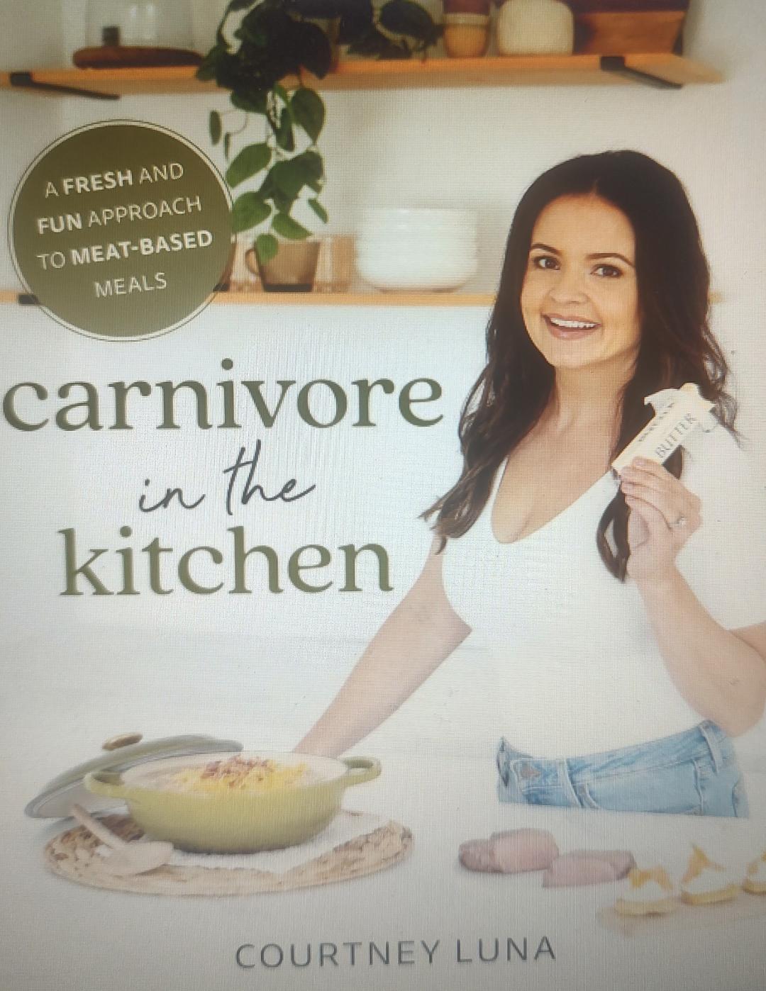 Carnivore in the Kitchen: A Fresh and Fun Approach to Meat-Based Meals