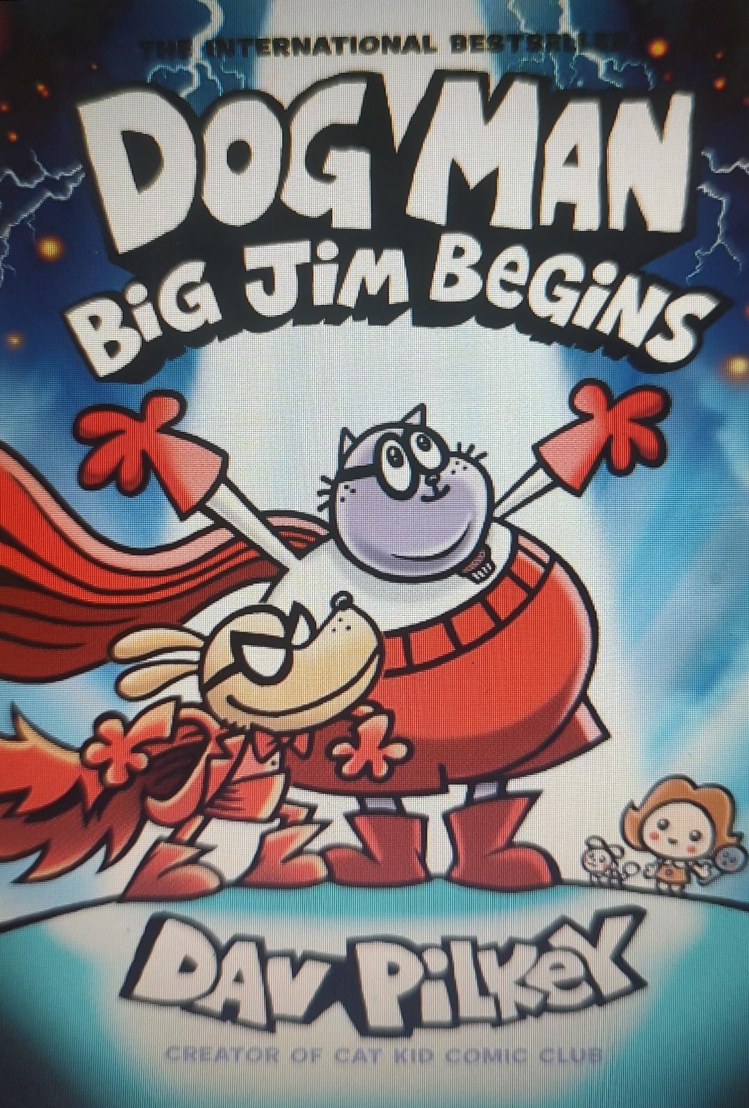 Dog Man: Big Jim Begins: A Graphic Novel (Dog Man #13): From the Creator of Captain Underpants Book