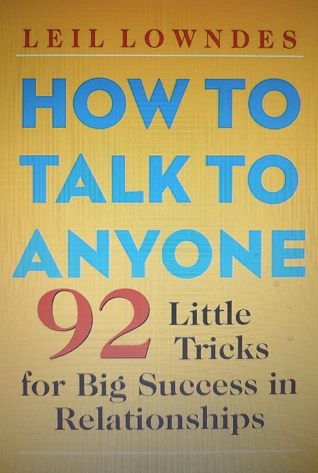 How to Talk to Anyone: 92 Little Tricks for Big Success in Relationships