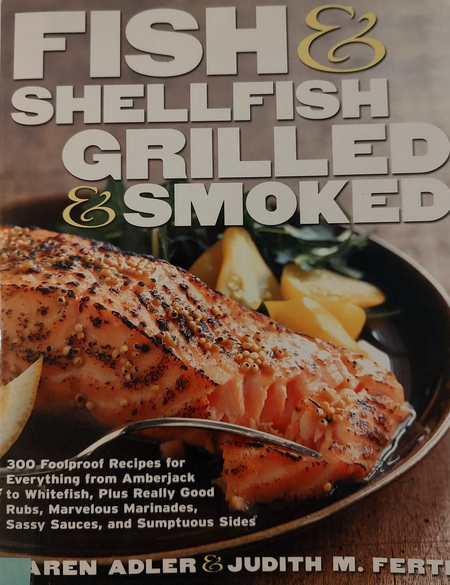 Fish and Shellfish Grilled and Smoked Cookbook Recipe Book
