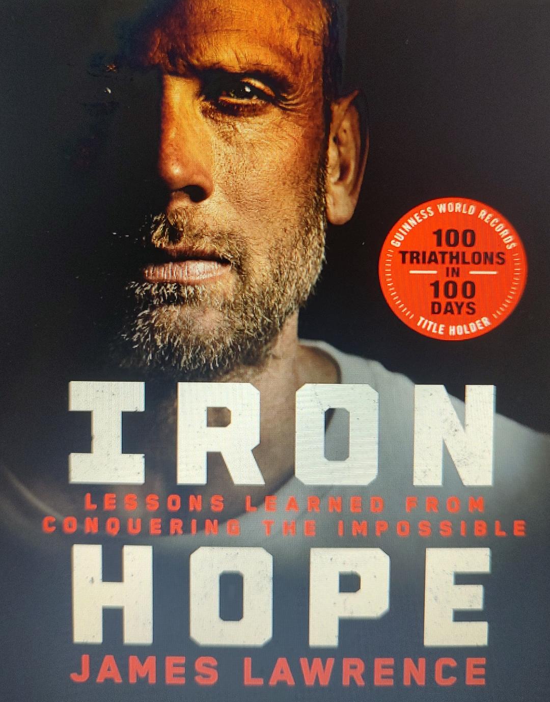 Iron Hope: Lessons Learned from Conquering the Impossible Book