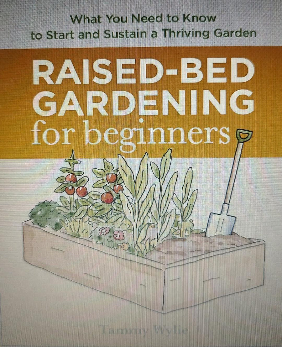 Raised-Bed Gardening for Beginners: Everything You Need to Know to Start and Sustain a Thriving Garden Book