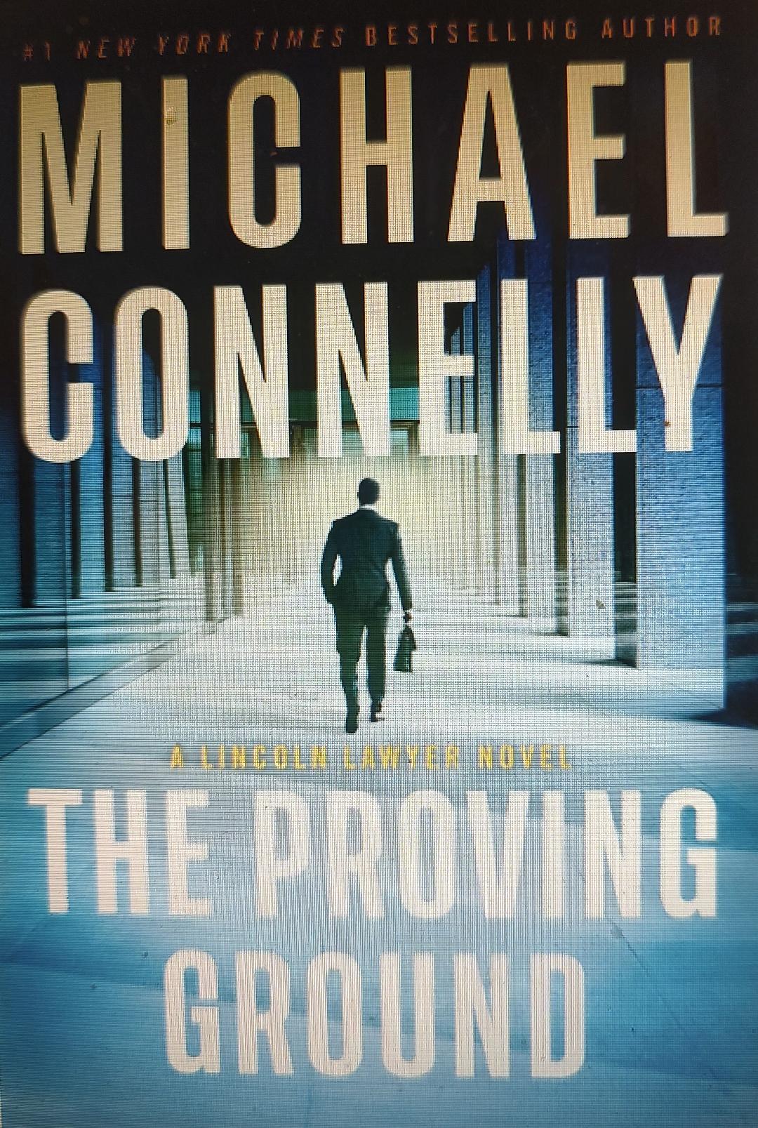 The Proving Ground: A Lincoln Lawyer Novel Book #8
