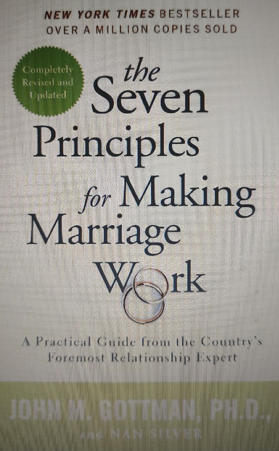 The Seven Principles for Making Marriage Work: A Practical Guide from the Country's Foremost Relationship Expert Book