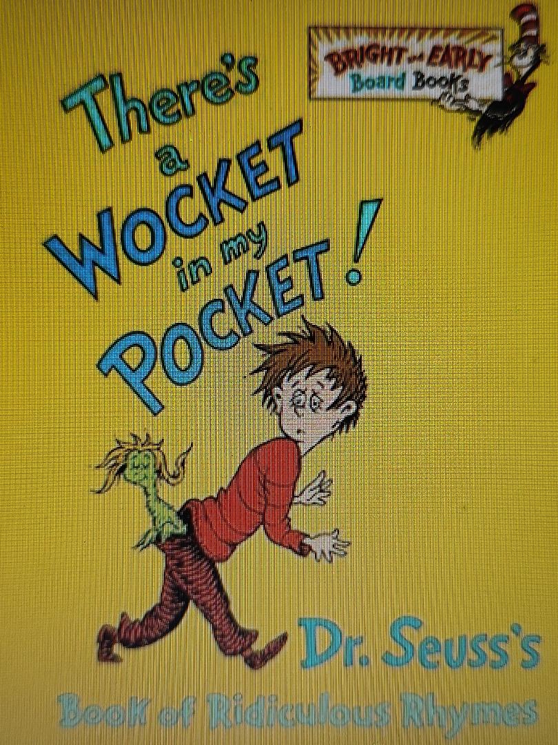 There's a Wocket in My Pocket! Dr. Seuss's Book of Ridiculous Rhymes